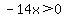 -14x%3E0