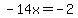 -14x+=+-2