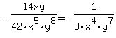 -14xy%2F42x%5E5y%5E8+=+-1%2F3x%5E4y%5E7