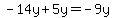 -14y%2B5y=-9y