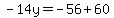 -14y=-56%2B60