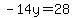 -14y=28