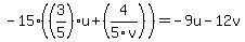-15%28%283%2F5%29u%2B%284%2F5v%29%29=-9u-12v