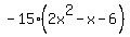 -15%282x%5E2-x-6%29