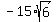 -15%2Asqrt%286%29