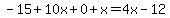 -15%2B10x%2B0%2Bx=4x-12