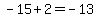 -15%2B2=-13
