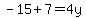 -15%2B7=4y