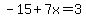 -15%2B7x=3