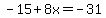 -15%2B8x=-31