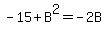 -15%2BB%5E2=-2B
