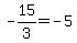 -15%2F3=-5