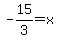 -15%2F3=x