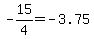 -15%2F4=-3.75