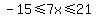 -15%3C=7x%3C=21