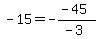 -15=-%28-45%29%2F%28-3%29