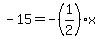 -15=-%281%2F2%29x