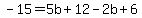 -15=5b%2B12-2b%2B6
