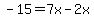 -15=7x-2x