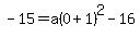 -15=a%280%2B1%29%5E2-16