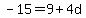 -15+=+9%2B4d