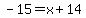 -15+=+x%2B14