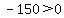 -150%3E0