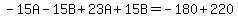 -15A-15B%2B23A%2B15B=-180%2B220