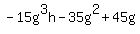 -15g%5E3h+-+35g%5E2+%2B+45g