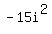 -15i%5E2
