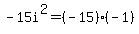 -15i%5E2=%28-15%29%28-1%29