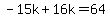 -15k%2B16k=64