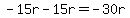 -15r-15r=-30r