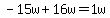 -15w%2B16w=1w