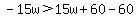-15w%3E15w%2B60-60