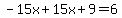 -15x%2B15x%2B9=6