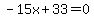 -15x%2B33=0