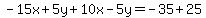 -15x%2B5y%2B10x-5y=-35%2B25