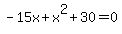 -15x%2Bx%5E2%2B30=0