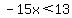 -15x%3C13