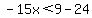 -15x%3C9-24