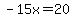 -15x=20