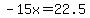 -15x=22.5