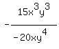 -15x%5E3y%5E3%2F%28-20xy%5E4%29