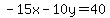 -15x-10y=+40