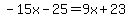 -15x-25+=+9x%2B23