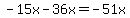 -15x-36x=-51x