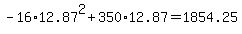 -16%2A12.87%5E2%2B350%2A12.87=1854.25