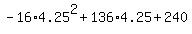 -16%2A4.25%5E2+%2B+136%2A4.25+%2B+240