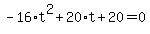 -16%2At%5E2%2B20%2At%2B20=0